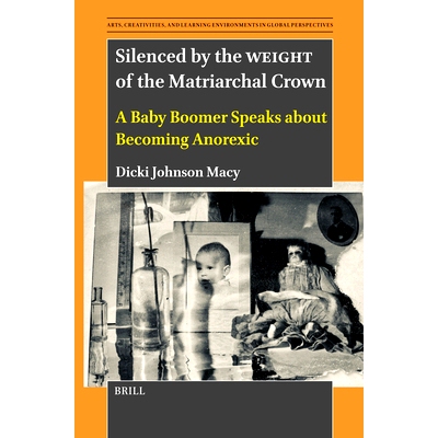 预订 Silenced by the WEIGHT of the Matriarchal Crown: A Baby Boomer Speaks about Becoming Anorexic 被母系王冠的重量压制