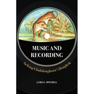 预订 Music and Recording in King Chulalongkorn’s Bangkok: 9786162151712