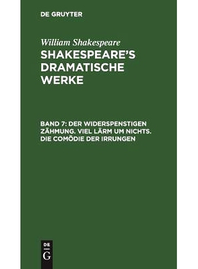 预订 Der Widerspenstigen Zähmung. Viel Lärm um Nichts. Die Comödie der Irrungen: 9783111219356