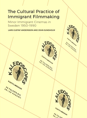 预订 Cultural Practice of Immigrant Filmmaking: The Conditions and Practices of Migrant Minor Cinemas in Sweden 1950-199