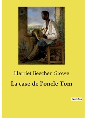 预订 La case de l’oncle Tom: Un plaidoyer poignant contre l’esclavage à travers le destin de l’oncle Tom.: 979104310