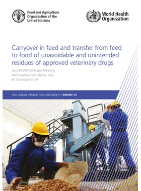 预订 Carryover in Feed and Transfer from Feed to Food of Unavoidable and Unintended Residues of Approved Veterinary Drug