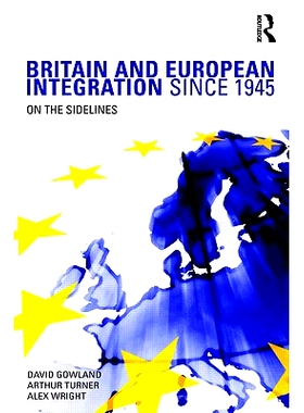 预订 Britain and European Integration since 1945: On the Sidelines 1945年以来英国和欧洲的融合: 9780415322133