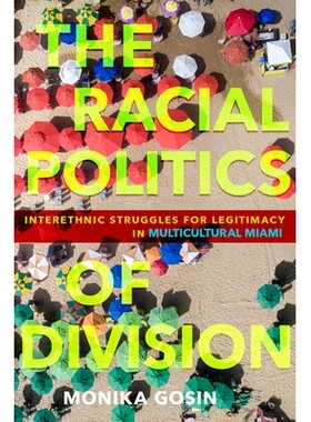 预订 The Racial Politics of Division: Interethnic Struggles for Legitimacy in Multicultural Miami 分裂的种族政治: 迈阿密