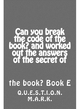 预订 Can you break the code of the book? and worked out the answers of the secret of: of the book? Book E: 9781539171911