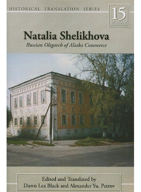 预订 Natalia Shelikhova: Russian Oligarch of Alaska Commerce Volume 15: 9781602230736