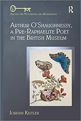 【预售】Arthur O’Shaughnessy, A Pre-Raphaelite Poet in the British Museum