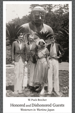 【预订】Honored and Dishonored Guests - Westerners in Wartime Japan 9780674260214