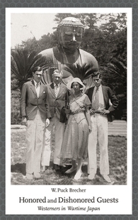 【预订】Honored and Dishonored Guests - Westerners in Wartime Japan 9780674260214