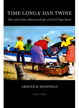 预订 Time Longa’ Dan Twine: Notes on the Culture, History, and People of the U.S. Virgin Islands: 9780916611231