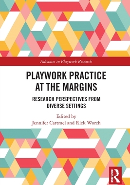 [预订]Playwork Practice at the Margins: Research Perspectives from Diverse Settings