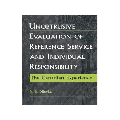 [预订]Unobtrusive Evaluation of Reference Service and Individual Responsibility 9781567505061