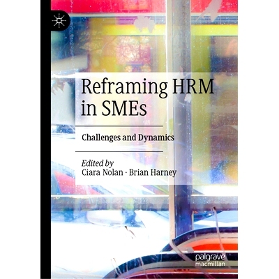 预订 Reframing HRM in SMEs: Challenges and Dynamics 重构中小企业人力资源管理：挑战与动态: 9783031342783