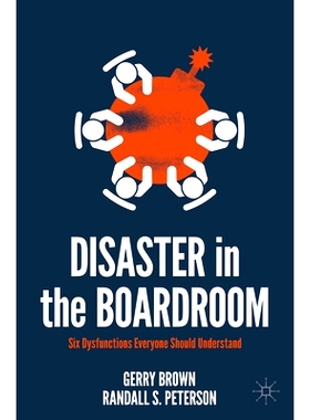 预订 Disaster in the Boardroom: Six Dysfunctions Everyone Should Understand 会议室里的灾难：6种功能障碍须知: 97830309166