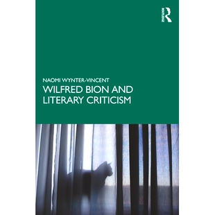 and Bion Literary Criticism 9780367439453 预订 威尔弗雷德·比昂与文学批评 Wilfred