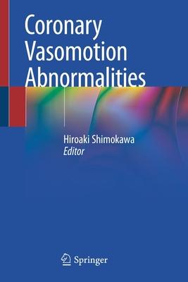 [预订]Coronary Vasomotion Abnormalities 9789811575969