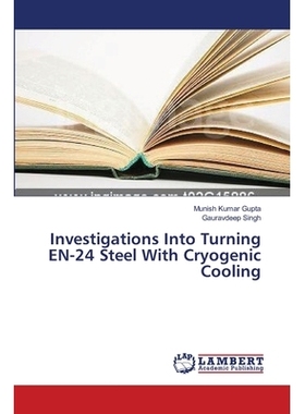 预订 Investigations Into Turning EN-24 Steel With Cryogenic Cooling: 9783659564765