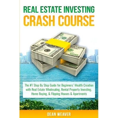 预订 Real Estate Investing Crash Course: The #1 Step-By-Step Guide for Beginners’ Wealth Creation Through Real Estate W