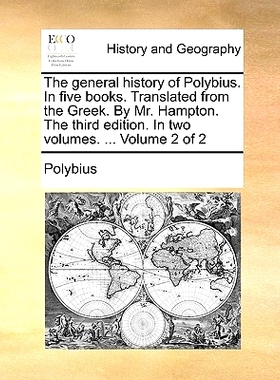 预订 The General History of Polybius. in Five Books. Translated from the Greek. by Mr. Hampton. the Third Edition. in Tw