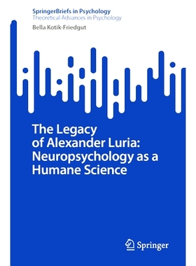 预订 The Legacy of Alexander Luria: Neuropsychology as a Humane Science 亚历山大·卢里亚的遗产：作为人文科学的神经心理学