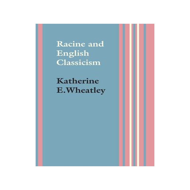 [预订]Racine and English Classicism 9781477307007
