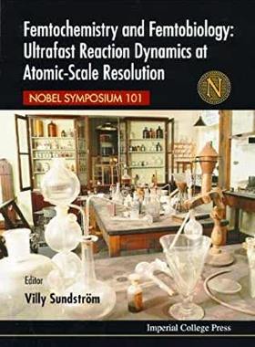 【预订】FEMTOCHEMISTRY AND FEMTOBIOLOGY: ULTRAFAST REACTION DYNAMICS AT ATOMIC-SCALE RESOLUTION: NOBEL SYMPOSIUM 101