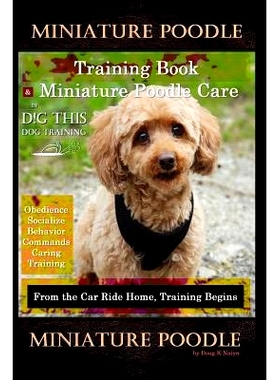 预订 Miniature Poodle Training Book & Miniature Poodle Care, By D!G THIS DOG TRAINING, Obedience, Socialize, Behavior, C