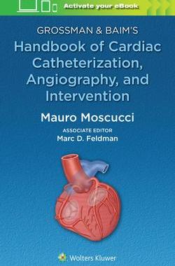 [预订]Grossman & Baim’s Handbook of Cardiac Catheterization, Angiography, and Intervention 9781496399281