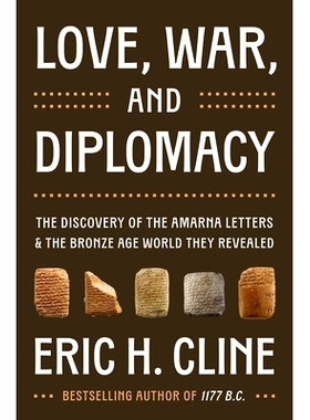 预订 Love, War, and Diplomacy: The Discovery of the Amarna Letters and the Bronze Age World They Revealed: 9780691274089