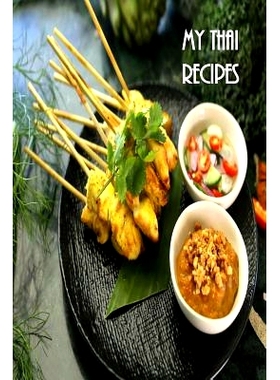 预订 My Thai Recipes: Book to Record Your Recipes make your own Favorite Thai Recipe Book: 9781072609926