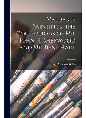 预订 Valuable Paintings, the Collections of Mr. John H. Sherwood and Mr. Benj. Hart: 9781015166431