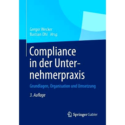 预订 Compliance in der Unternehmerpraxis: Grundlagen, Organisation und Umsetzung 遵守商业惯例: 9783658008925