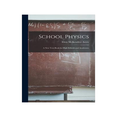 [预订]School Physics: A New Text-Book for High Schools and Academies 9781016033862