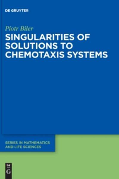 [预订]Singularities of Solutions to Chemotaxis Systems 9783110597899