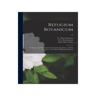[预订]Refugium Botanicum: or Figures and Descriptions From Living Specimens, of Little Known or New Plants 9781014474575