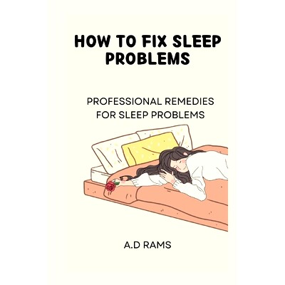 预订 How to Fix Sleep Problems: Professional Remedies for Sleep Problems: 9798883895868