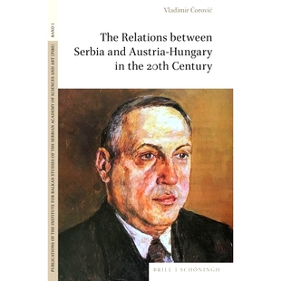 Relations and Serbia 预订 Hungary Century 世纪塞尔维亚与奥匈帝国 20th Between the 9783506793928 关系 Austria The