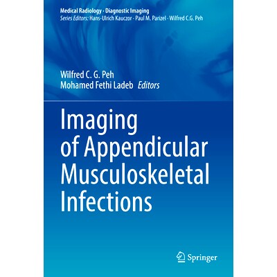 预订 Imaging of Appendicular Musculoskeletal Infections 阑尾肌肉骨骼感染的影像学检查: 9783031936371