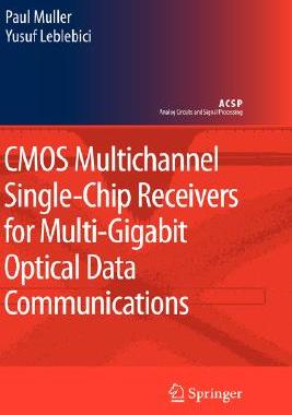【预订】CMOS Multichannel Single-Chip Receivers for Multi-Gigabit Optical Data Communications