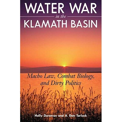 预订 Water War in the Klamath Basin: Macho Law, Combat Biology, and Dirty Politics: 9781597263931