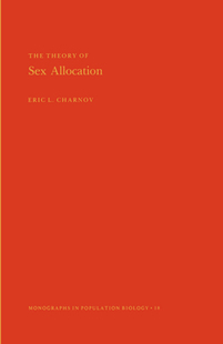 【预订】The Theory of Sex Allocation. (MPB-18), Volume 18