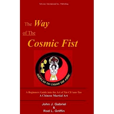 预订 The Way of the Cosmic Fist: A Beginners Guide into the Art of Tai-Ch’uan-Tao: 9781718838901