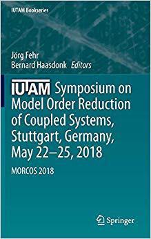 【预售】Iutam Symposium on Model Order Reduction of Coupled Systems, Stuttgart, Germany, May 22-25, 2018: Morcos 2...