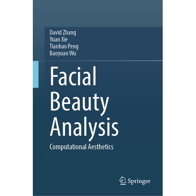 Facial Beauty Analysis Computational Aesthetics 面部美学分析：计算美学 9789819561438