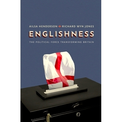 预订 Englishness: The Political Force Transforming Britain 英国性：改变英国的政治力量: 9780198870784