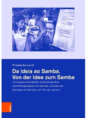 预订 Da ideia ao Samba. Von der Idee zum Samba: Kompositionsästhetik & Musikalischer Schaffensprozess im Samba–Enredo