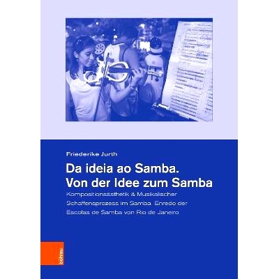 预订 Da ideia ao Samba. Von der Idee zum Samba: Kompositionsästhetik & Musikalischer Schaffensprozess im Samba–Enredo