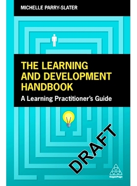 预订 The Learning and Development Handbook: A Learning Practitioner’s Toolkit 学习与发展手册：学习从业者的工具包: 97817