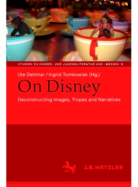 预订 On Disney: Deconstructing Images, Tropes and Narratives 关于迪士尼：解构图像、比喻与叙事: 9783662646243