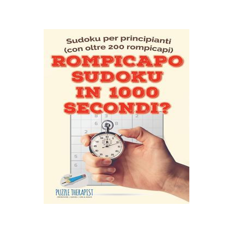 [预订]Rompicapo Sudoku in 1000 secondi? - Sudoku per principianti (con oltre 200 rompicapi) 9781541946231